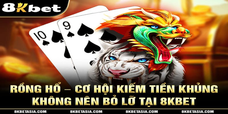 rồng hổ 8kbet